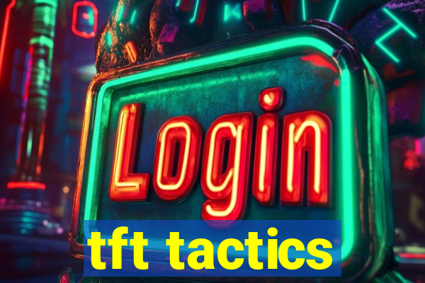 tft tactics